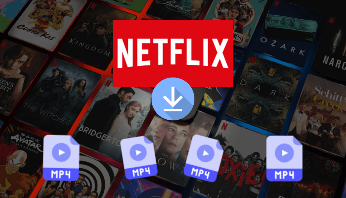 How to Download Netflix Videos to MP4 with 1080P Kept [100% Working